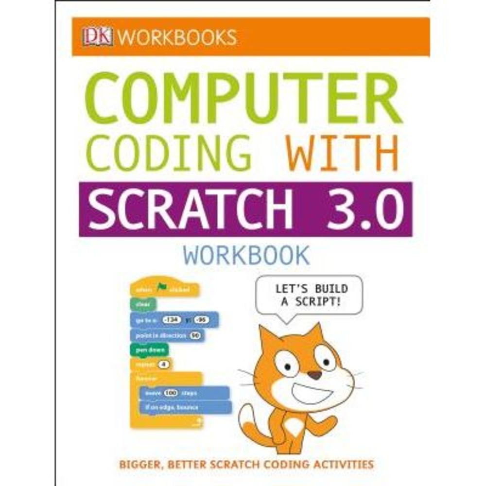 DK Workbooks: Computer Coding with Scratch 3.0 Workbook -- DK